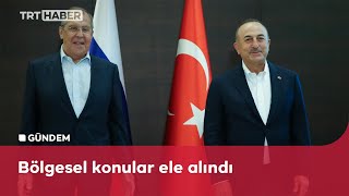 Bakan Çavuşoğlu ve Lavrov bir araya geldi