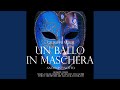 Un Ballo in Maschera, Act 2: Non Sai Tu Che Se L'anima Mia