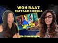 WOH RAAT (@raftaarmusic x @KRSNAOfficial) REACTION/REVIEW!