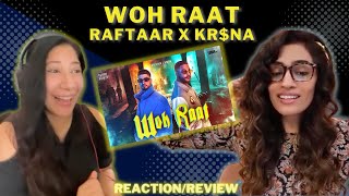 WOH RAAT (@raftaarmusic x @KRSNAOfficial) REACTION/REVIEW!