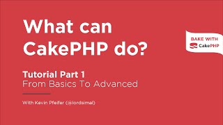 CakePHP 4 Tutorial 2022 - What can CakePHP do? (Part 1)