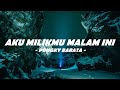 🎵 Pongky Barata - Aku Milikmu Malam Ini (Lyrics) 🎵