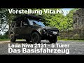 Fahrzeugvorstellung Lada Niva 2131 Urban - 5 Türer, Vita Niva -Das Basisfahrzeug-