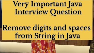 Interview Remove Digits and space from String in Java #java