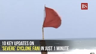 10 key updates on 'severe' Cyclone Fani in just 1 minute