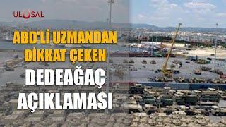 ABD'li uzmandan dikkat çeken Dedeağaç açıklaması