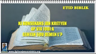 ETID BIBLIK : KI KONSEKANS JAN KRETYEN AP VIV JODI A GENYEN SOU DEMEN L'? Ak Rev. Karl CASTEL