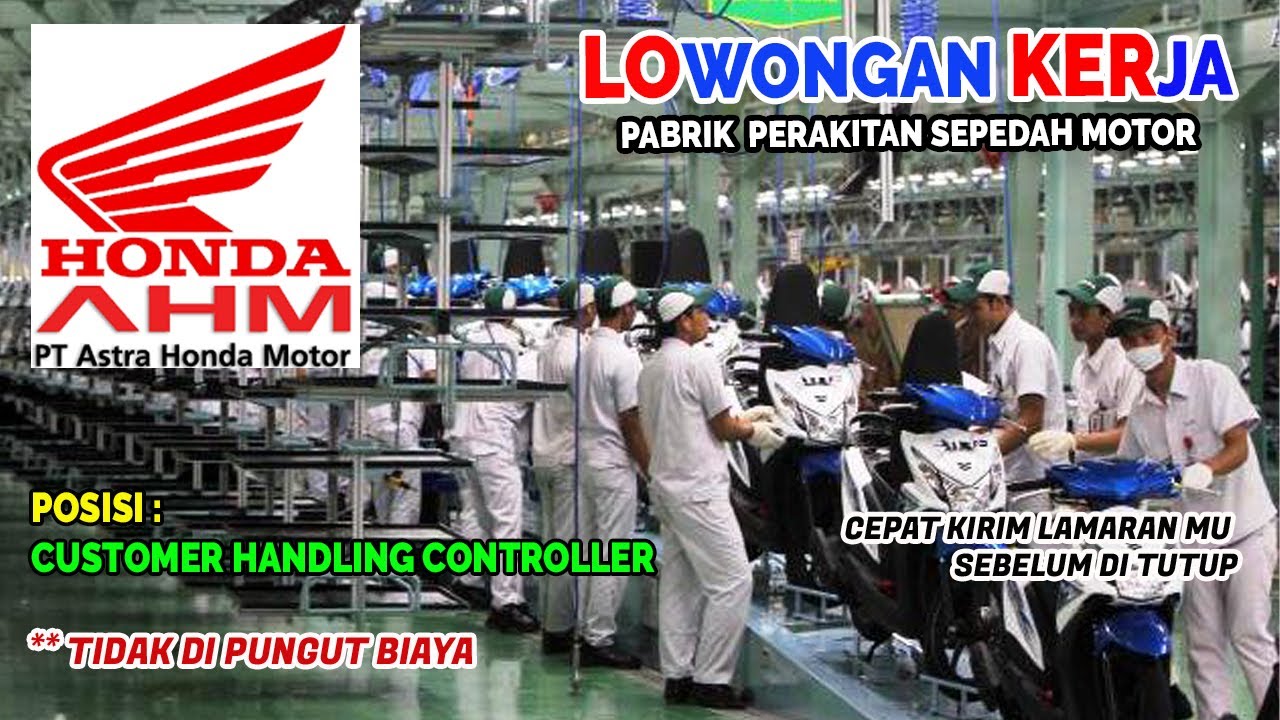 LOWONGAN KERJA PABRIK PERAKITAN SEPEDAH MOTOR HONDA PT. ASTRA HONDA ...