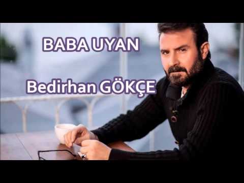 Bedirhan Gökçe BABA UYAN - YouTube