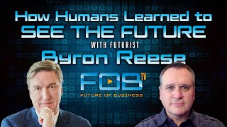 How Humans Learned to See the Future with Futurist Byron Reese | FOBtv