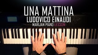 How To Play: Ludovico Einaudi - Una Mattina (The Intouchables) | Piano Tutorial Lesson + Sheets
