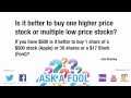 Is it Better to Buy One High-Priced Stock or Multiple Lower-Priced Stocks? | Ask a Fool