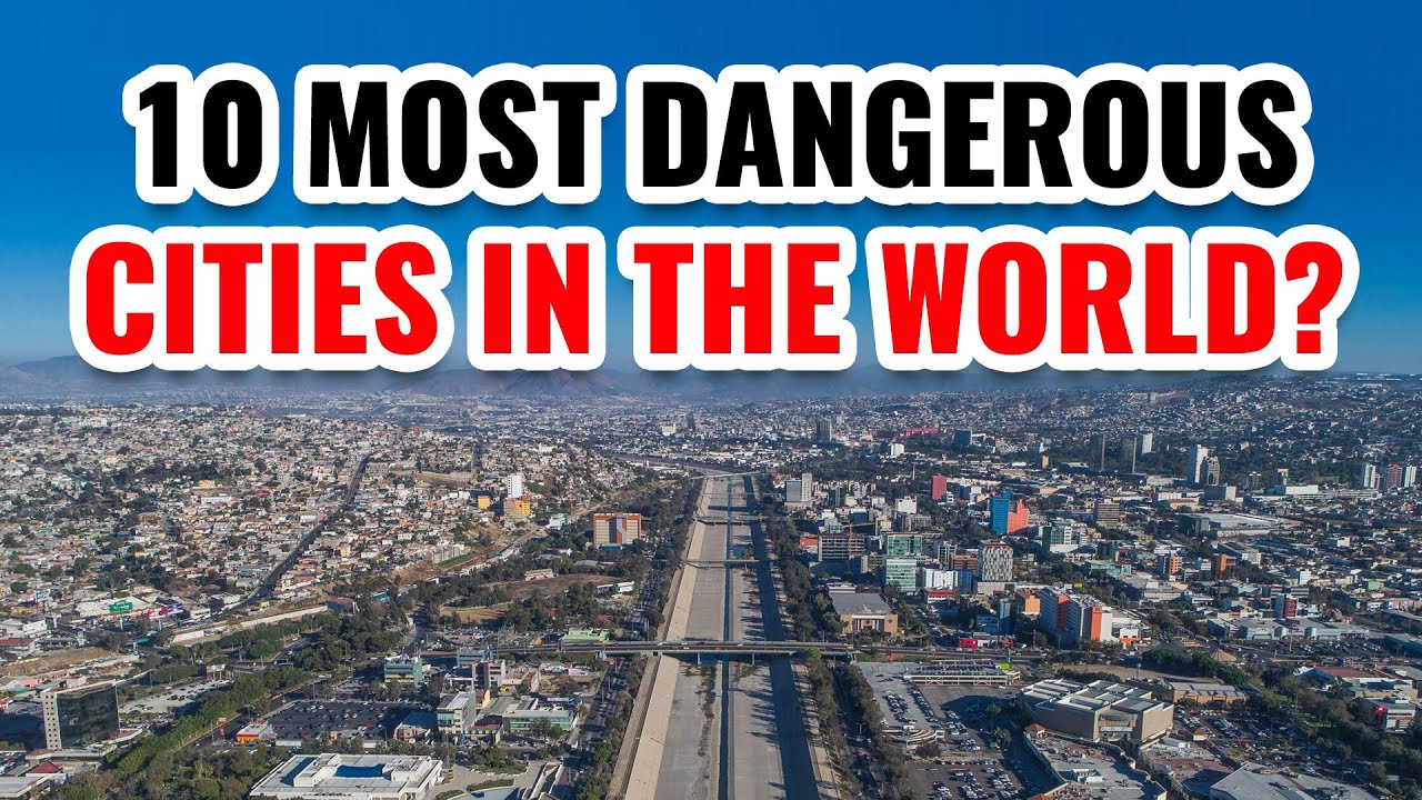 Top 10 Most Dangerous Cities In The World 2024 Infoupdate Org
