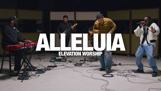 ALLELUIA: Elevation Worship - Song Session