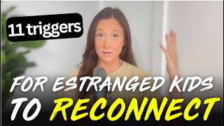 11 Triggers for Estranged Kids to Return