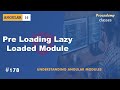 #178 Pre Loading Lazy Loaded Module | Understanding Angular Modules | A Complete Angular Course