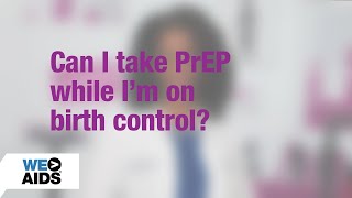 #AskTheHIVDoc: Can I take PrEP while on birth control?