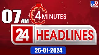 4 Minutes 24 Headlines | 7 AM | 26-01-2024 - TV9
