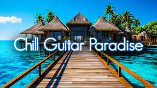 Chill Guitar Paradise | Smooth Jazz-Inspired Chillhop Compilation | Ultimate Sum