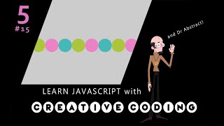 VID 15 - LOOPS - Learn JavaScript with Creative Coding - fun, colorful and free!