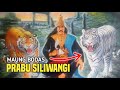 Legenda Asal Usul Maung Bodas Prabu Siliwangi