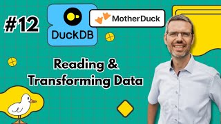 DuckDB for Data Engineers #12: Reading & Transforming Data
