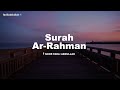 MUROTTAL MERDU SURAH AR-RAHMAN JUZ 27  (FULL VERSION) | RECITER : NOOR FADLI ABDULLAH