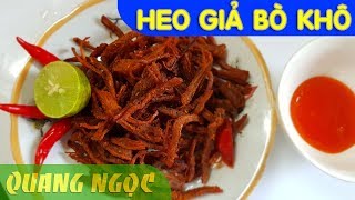 Cách Làm Heo Giả Bò Khô Món Tết Nhâm Nhi Ngon Tuyệt | Mon Ngon Quang Ngoc