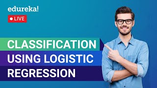 Logistic Regression model using Python | Logistic Regression Model | Edureka | DL Live - 1