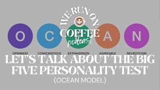 Let's Talk About the Big Five Personality Test (OCEAN Model)