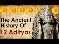 The Ancient History Of 12 Adityas