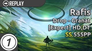 Rafis | Drop - Granat [Expert] +HD,DT SS 555pp