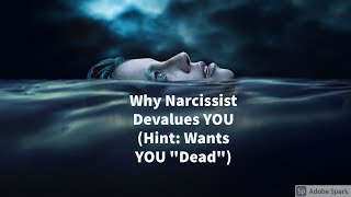 Why Narcissist Devalues YOU  (Hint: Wants YOU "Dead") - Binary Narcissism