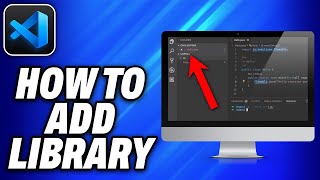 How To Add Library Visual Studio Code - Easy Fix