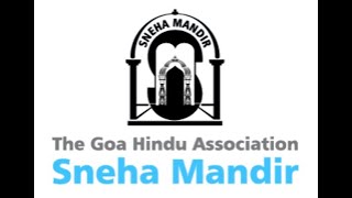 Sneha Mandir : A Goa Hindu Association Establishment