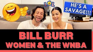 First Time Hearing Bill Burr - Women Failed The WNBA Reaction - THIS GUY IS A TRUTHFUL SAVAGE!