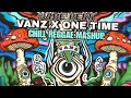 Vanz x One Time (Chill Reggae Mashup 2024) Vanuatu Remix🇻🇺