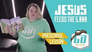 Preschool Lesson | Jesus Feeds the 5,000