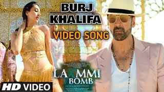 Burj Khalifa Song । Laxmmi Bomb Movie Burj Khalifa Video Song Akshay Kumar । Kiara