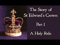 St Edward's Crown - The Story of the English Coronation Crown,  a Holy Relic