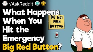 What Happens When You Hit the Emergency Big Red Button?