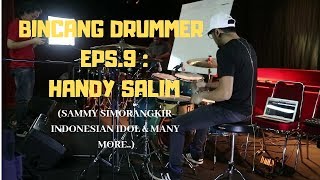 Bincang Drummer Episode 9:  Handy Salim