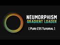 Neumorphism Gradient Loader || HTML5 & CSS3 || Full Tutorial