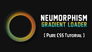 Neumorphism Gradient Loader || HTML5 & CSS3 || Full Tutorial
