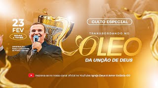 23/02 CULTO ESPECIAL TRANSBORDANDO COM ÓLEO DA UNÇÃO DE DEUS - IPDA GOIÂNIA-GO AO VIVO | MANHÃ