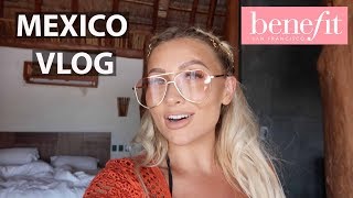 MEXICO WITH BENEFIT COSMETICS | PRESS TRIP VLOG