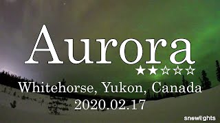 [2020.02.17] ★★☆☆☆ #10 Aurora in February [Whitehorse, Yukon, Canada]Northern Lights