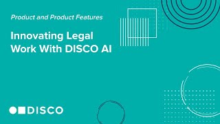 Innovating Legal Work with DISCO AI