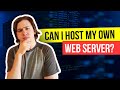 👉 Can I Host My Own Web Server?