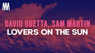David Guetta feat. Sam Martin - Lovers On The Sun (Lyrics)